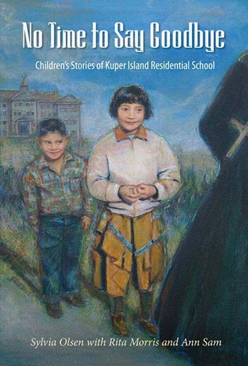 Book cover: "No time to say goodbye : children's stories of Kuper Island Residential School"