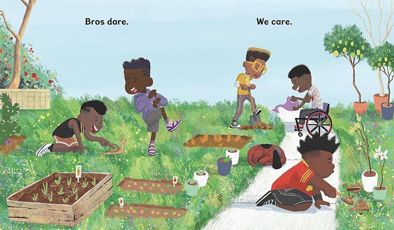 Illustrated 2-page spread from Bros, depicting all 5 African Amreican boys playing helping in the garden. The text says, "Bros dare. We care."