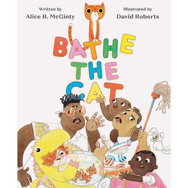 Illustrated book cover of Bathe the Cat, shows a black family all juggling dishes, a mop, a bowl of goldfish while trying to catch the cat, who sits at the top of the book's title.