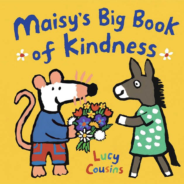 Illustrated book cover of a mouse bringing a donkey a bouquet of flowers. The title is Maisy's Big Book of Kindness.