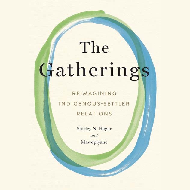 Book cover of The Gatherings, Reimagining Indigenous-settler relations.