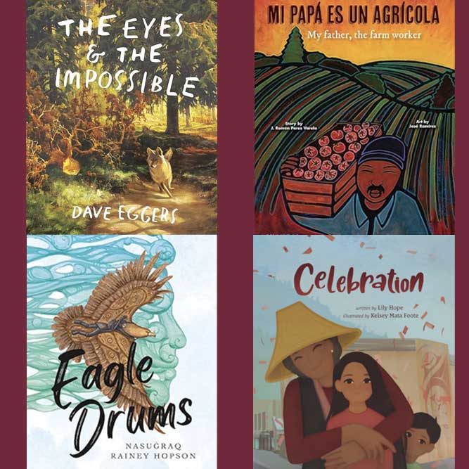 Collage of 4 children's illustrated book covers: The Eyes of the Impossible, Mi Papa es un Agricola, Eagle Drums, and Celebration