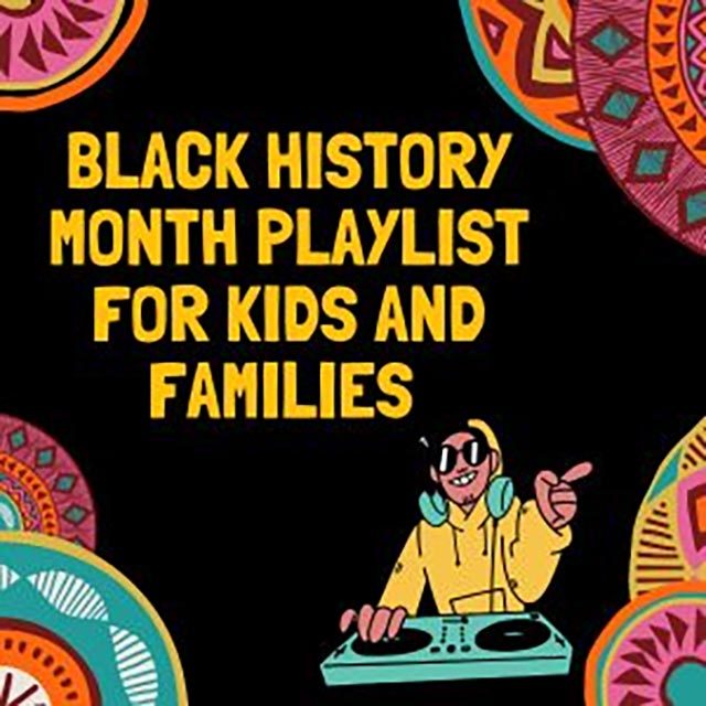 Black History Month Playlist For Kids and Families