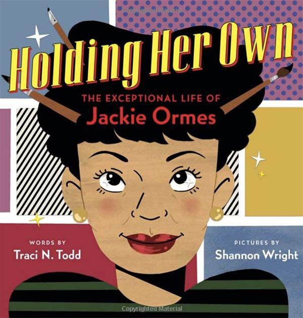 Illustrated book cover for Holding Her Own: The exceptional Life of Jackie Ormes
