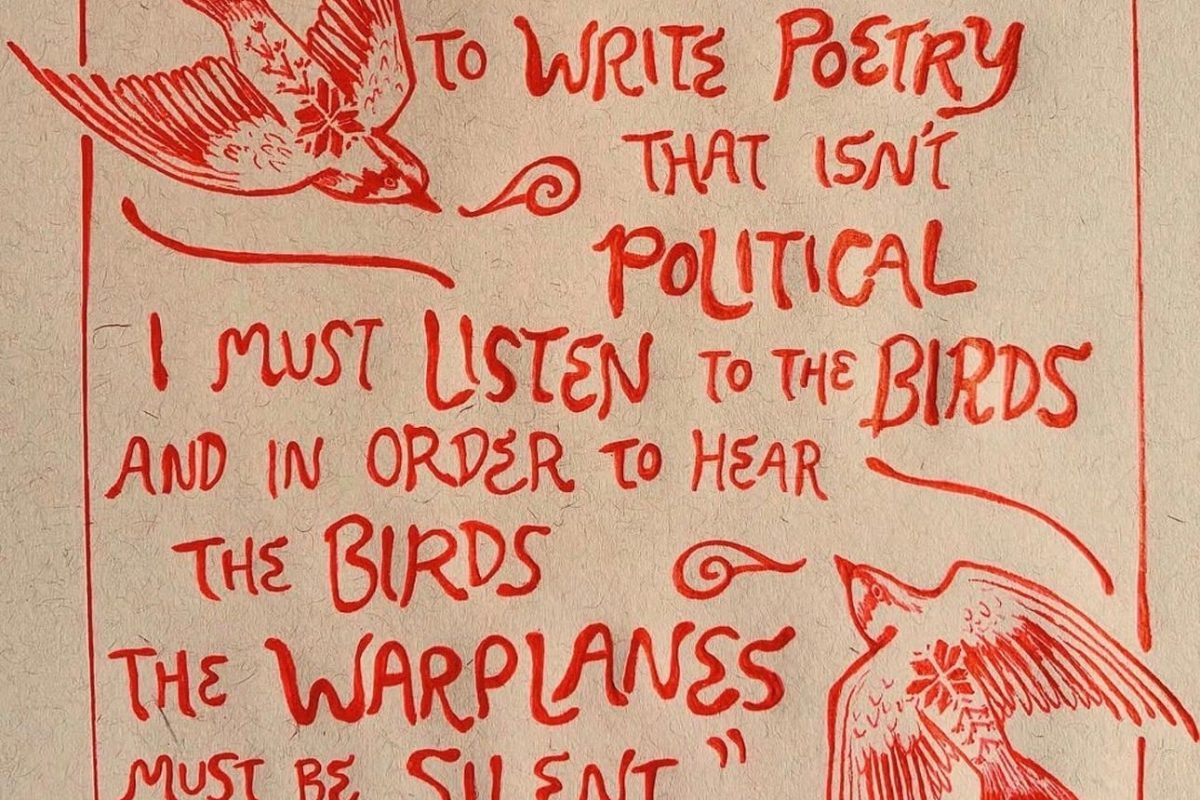 Red ink on kraft paper depicting birds in the top left and bottom right corners. Text reads: In order for me to write poetry that isn't political, I must listen to the birds and in order to hear the birds the warplanes must be silent. — Marwan Makhoul