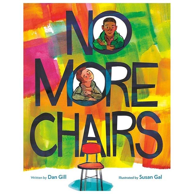 Colorful illustrated book cover of No More Chairs. Boys lean out of the two letter Os in the title, one looking up to the other.