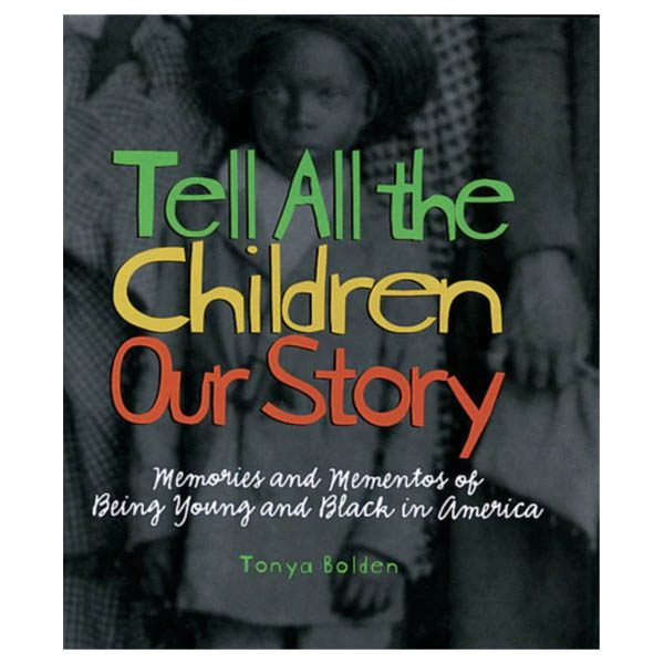 book cover of Tell All the Children Our Story. Colorful text in a children's writing is over a darkened image of a black child in the background