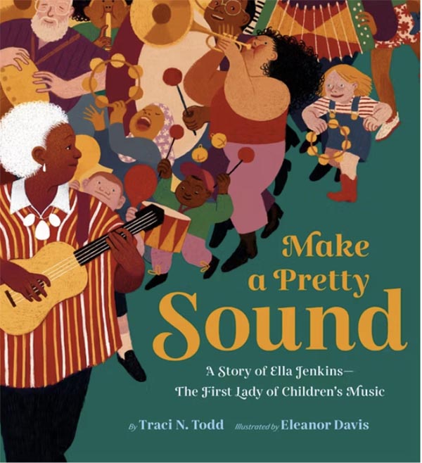 Illustrated book cover for Make a Pretty Sound features all ages and races of people playing instruments together.