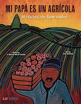 Illustrated book cover, "Mi Papa Es Un Agricola" with a Hispanic farmer holding a basket of tomatoes over one shoulder and fields in the distance.