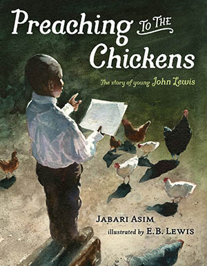 Illustrated book cover of Preaching to the Chickens, the story of young John Lewis. A young John dressed in a white dress shirt and long pants, stands reading a book to the chickens.