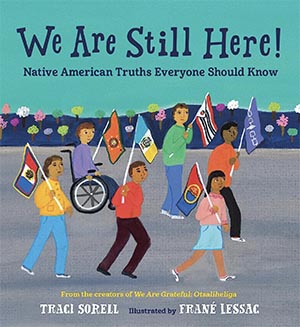 Children's illustrated book cover: We are still here, Native American tribes everyone should know